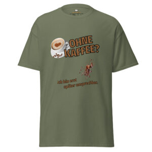 Ohne Kaffee? – Lustiges Kaffee T-Shirt für Herren ☕