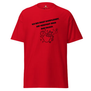 Ich bin nicht …. – Klassisches Unisex T-Shirt