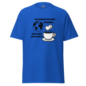 Ich wollte die…. – Klassisches Unisex T-Shirt