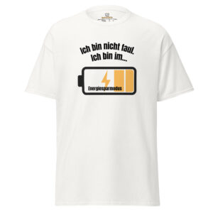 Ich bin nicht faul…. – Klassisches Unisex T-Shirt