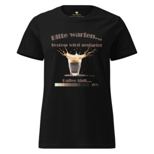 Bitte warten… – Lustiges Kaffee T-Shirt für Damen ☕