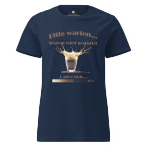 Bitte warten… – Lustiges Kaffee T-Shirt für Damen ☕